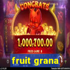 fruit grana